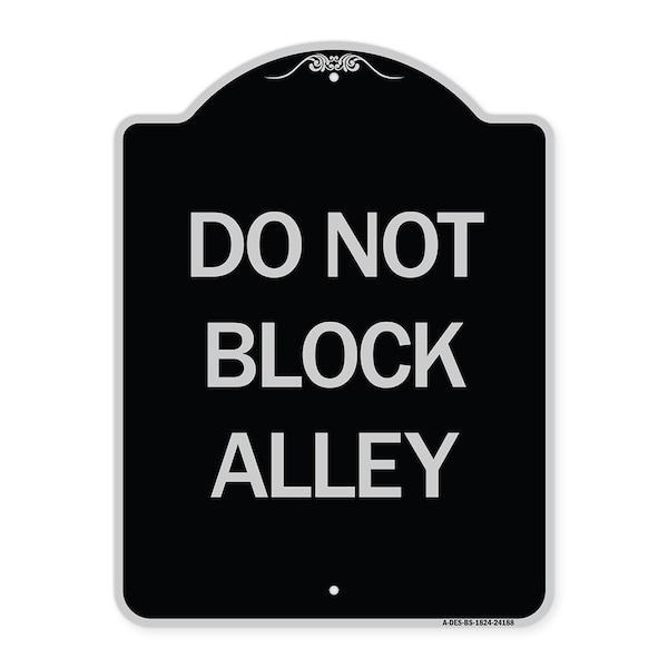 Signmission Do Not Block Alley Heavy-Gauge Aluminum Architectural Sign, 24" x 18", BS-1824-24188 A-DES-BS-1824-24188 - main